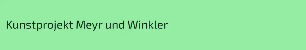 Kunstprojekt Meyr und Winkler